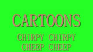 Cartoons - Chirpy Chirpy Cheep Cheep