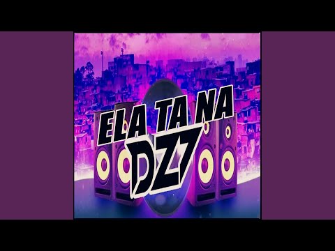 Ela Tá na Dz7
