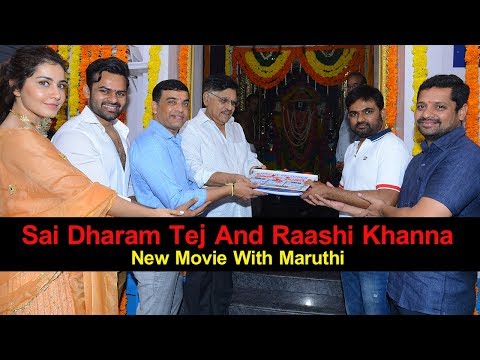 Sai Dharam Tej And Raashi Khanna New Movie With Director Maruthi