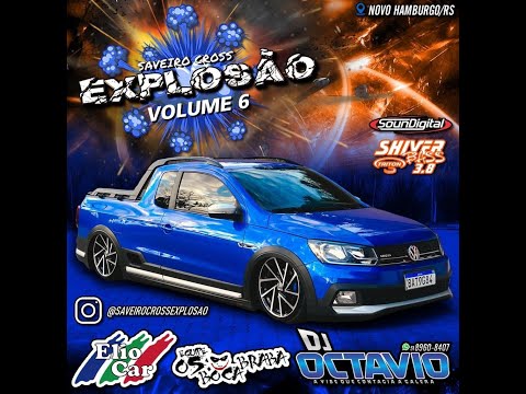 CD - SAVEIRO CROSS EXPLOSÃO VOL. 6 - DJ OCTÁVIO