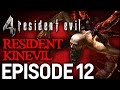 Resident Evil 4 Episode 12 - Resident Kinevil