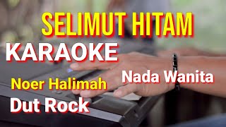Download lagu SELIMUT HITAM - Noer Halimah | karaoke nada wanita | lirik mp3