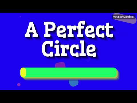 A PERFECT CIRCLE - HOW TO PRONOUNCE IT? #a perfect circle