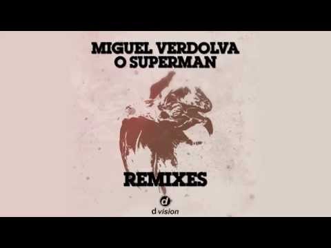 Miguel Verdolva - O Superman (Dirty Vegas 'Lets Get Tropical' Edit) [Official]