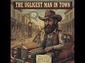 [Outlaw Country] - ATS - The Ugliest Man in Town (Shel Silverstein)