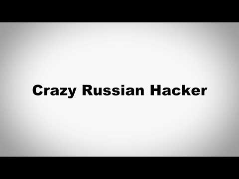 How to Pronounce Crazy Russian Hacker