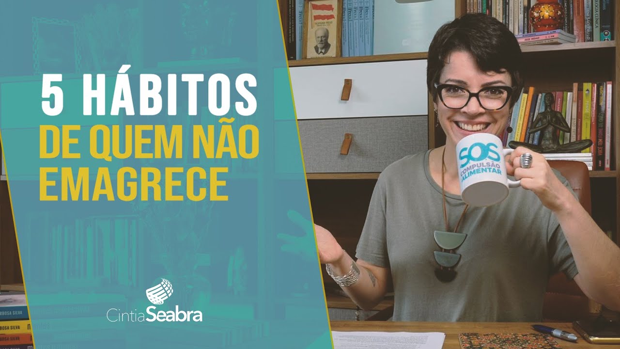 5 hábitos de quem NÃO VAI EMAGRECER em 2021 | CINTIA SEABRA