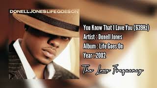 Donell Jones - You Know That I Love You (639hz)
