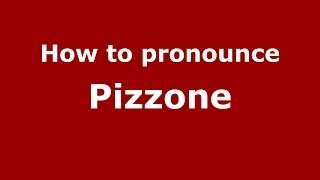 How to pronounce Pizzone