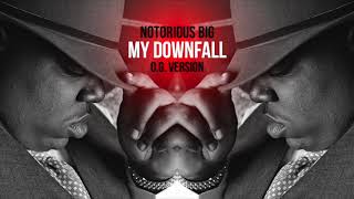 Notorious B.I.G. - My Downfall (OG Version)