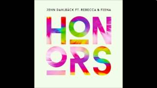 John Dahlbäck feat. Rebecca &amp; Fiona - Honors (Original Mix)  OUT NOW !