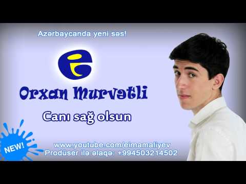 Orxan Murvetli - Canı sağ olsun | Орхан Мурветли - Джаны саг олсун
