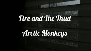 Fire and The Thud - Arctic Monkeys (legendado/tradução)