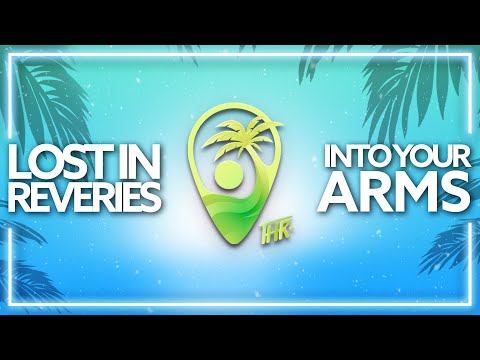 Lost In Reveries, Summer Vibes - Into Your Arms (Lyric Video)