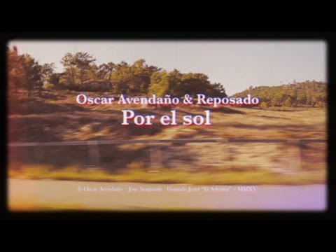 Oscar Avendaño y Reposado - Por el Sol