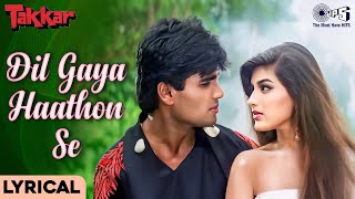 Download lagu Dil Gaya Haathon Se Lyrical | Takkar | Sunil Shetty, Sonali | Kumar Sanu, Alka Yagnik, Anu Malik mp3