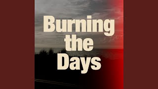 Burning the Days Music Video