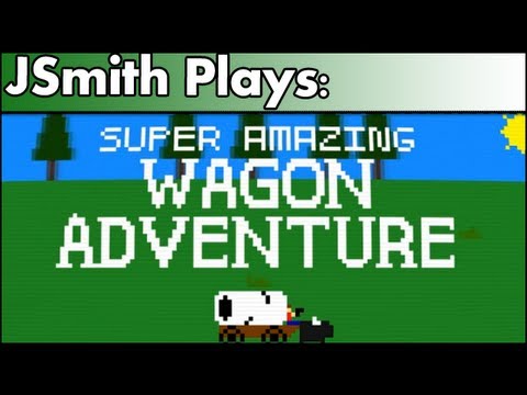 JSmith Plays Super Amazing Wagon Adventure!