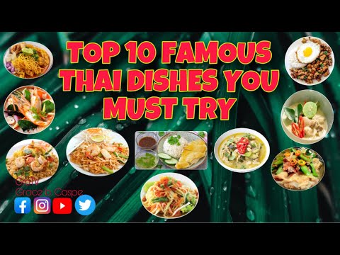 TOP 10 FAMOUS THAI DISHES YOU MUST TRY || GraTV
