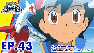 Pokémon Ultimate Journeys: The Series | EP43 | Pokémon Indonesia