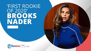 Profil Brooks Nader - Model Penyandang Gelar ‘First Rookie of 2020’