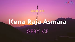 Download lagu Geby CF - Kena Raja Asmara (Video Lirik) mp3