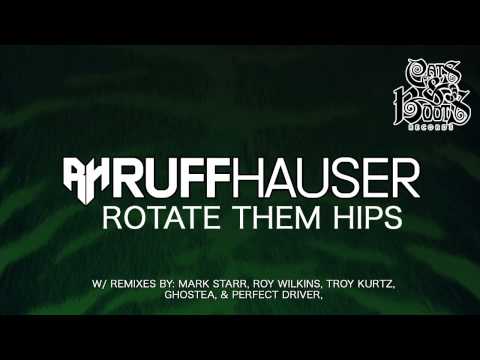Ruff Hauser Rotate Them Hips Troy Kurtz remix