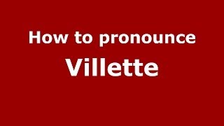 How to pronounce Villette