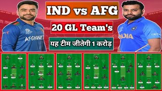 IND vs AFG GL Teams | IND vs AFG GL Prediction | IND vs AFG Today Dream11 Prediction | IND vs AFG GL
