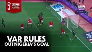 Egypt vs Nigeria | VAR takes away Akor Adams’ goal | AFCON 2025