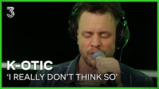 K-otic met &#39;I Really Don&#39;t Think So&#39; live | 3FM Live Box | NPO 3FM
