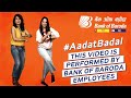Bank Of Baroda AadatBadal