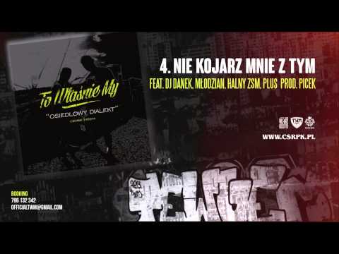 TWM / CS - NIE KOJARZ MNIE Z TYM ft. Młodzian, Halny ZSM, Plus + DJ Danek // Prod. Picek.