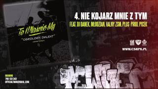 TWM / CS - NIE KOJARZ MNIE Z TYM ft. Młodzian, Halny ZSM, Plus + DJ Danek // Prod. Picek.