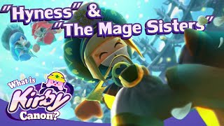 Hyness & The Mage Sisters | What is Kirby Canon?