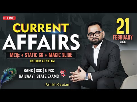 Current Affairs Today | 21 February 2026 Current Affairs | Daily Current Affairs By Ashish Gautam