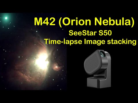 M42 (Orion Nebula)- SeeStar S50 Time-lapse Image stacking