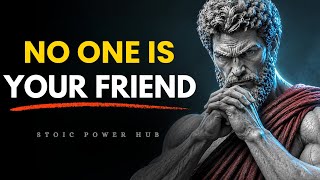 NO ONE IS YOUR FRIEND — TRUST WISELY | Stoicism Philosophy 