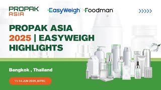 Easyweigh & Foodman at ProPak Asia 2025 | Bangkok Highlights