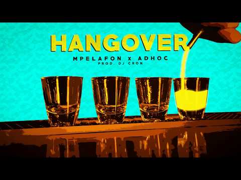 Mpelafon x Adhoc - Hangover (prod. by Dj Cron)