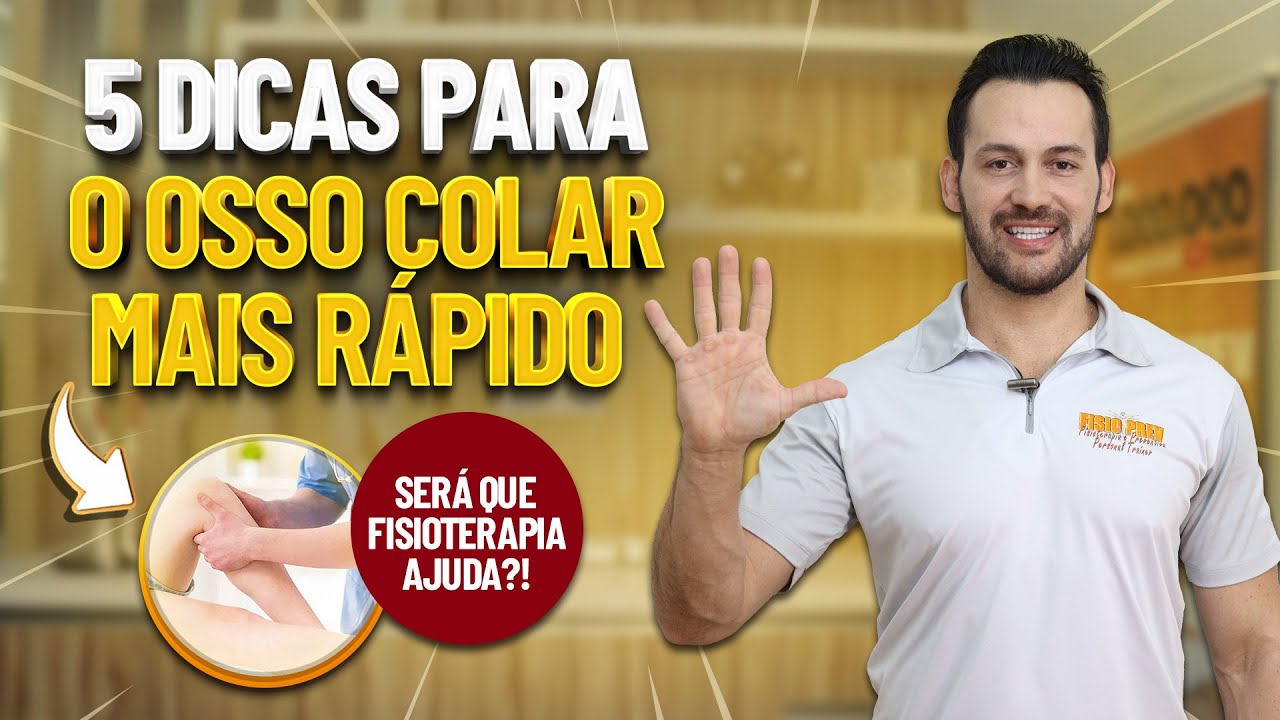 O QUE FAZER PARA O OSSO COLAR MAIS RÁPIDO, FISIOTERAPIA AJUDA? - Fisioprev com Guilherme Stellbrink