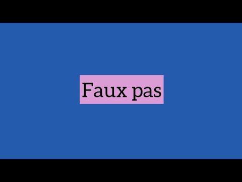 “ Faux pas “ meaning