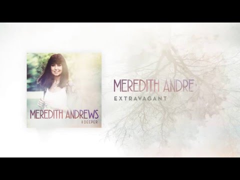 Meredith Andrews - Extravagant [Official Lyric Video] w/ chords