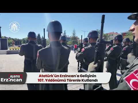 Atatürk'ün Erzincan'a Gelişinin 107. Yıldönümü Törenle Kutlandı