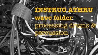 Video thumbnail for Instruo Athru wave folder processing drums and percussion by aphew goodman