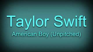 Taylor Swift - American Boy - Unpitched