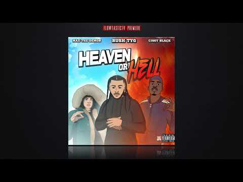 Heaven Or Hell - Max ThaDemon x Rush Tyg × Ciggy Black ( OFFICIAL AUDIO )