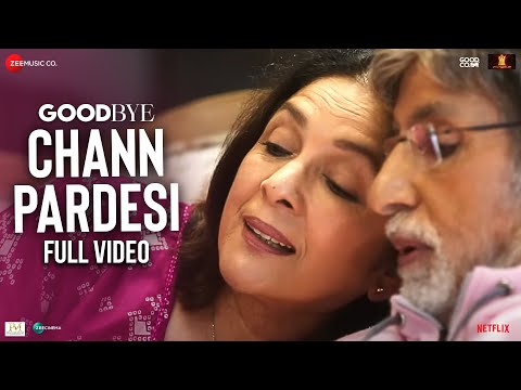 Chann Pardesi - Full Video | Goodbye | Amitabh Bachchan, Neena G, Rashmika | Amit Trivedi, Swanand K