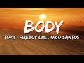 TOPIC, Fireboy DML, Nico Santos - Body (Lyrics)