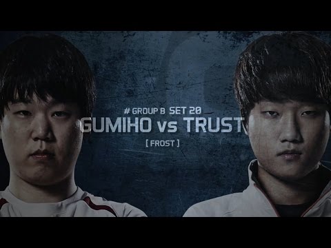 [SSL 2016 S2] Group B set20 - Gumiho vs Trust